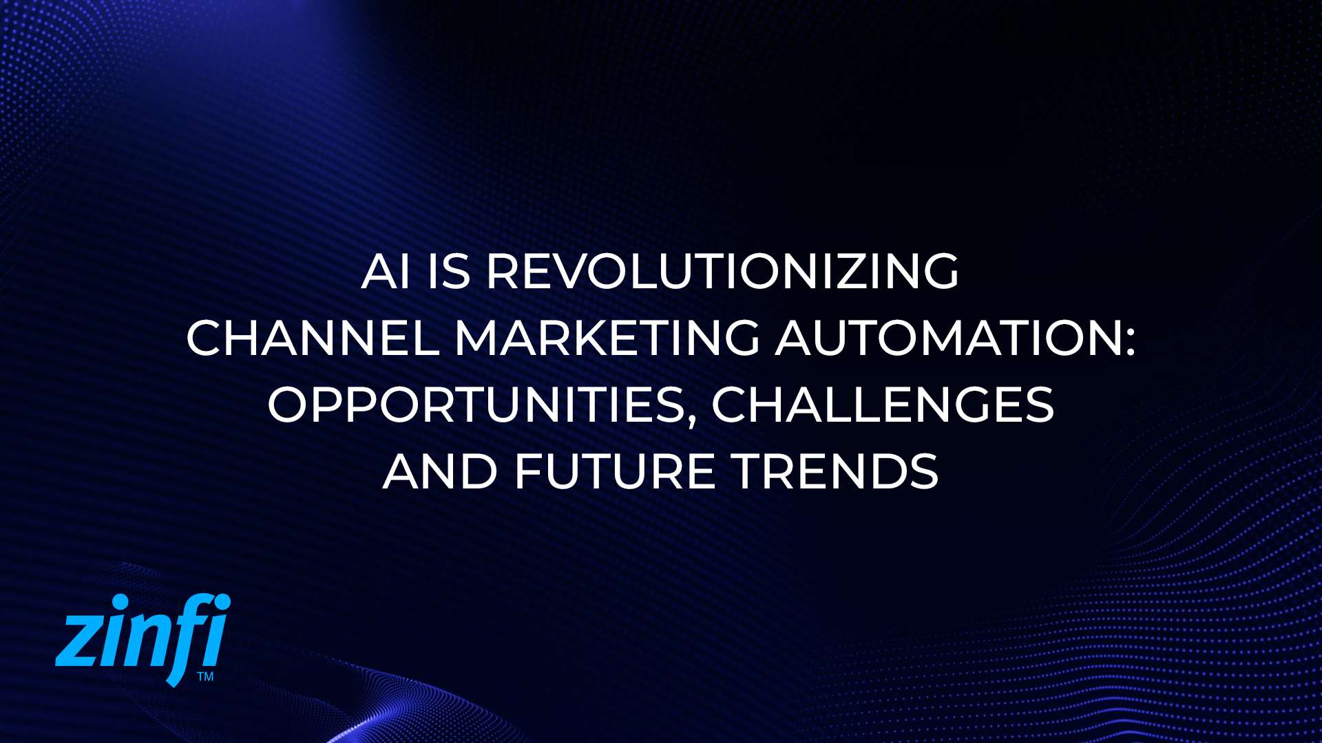 The AI Revolution in Channel Marketing Automation